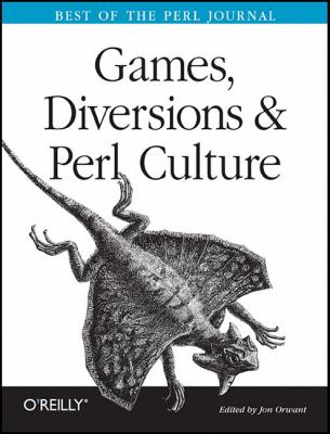 Games, Diversions and Perl Culture : Best of the Perl Journal