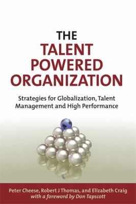 The Talent Powered Organization : Strategies for Globalization, Talent Management and High Performance