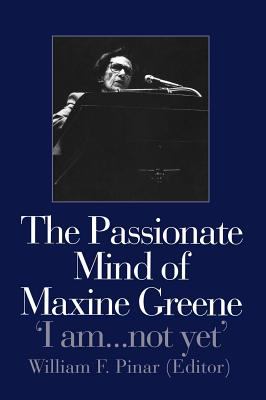 Passionate Mind of Maxine Greene : 'I Am.... Not Yet'