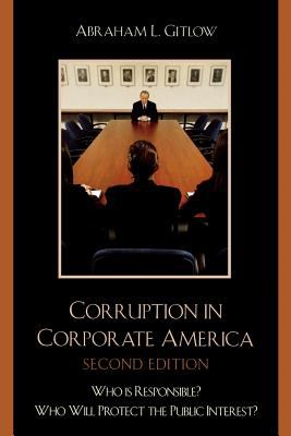 Corruption in Corporate America : Who Is Responsible? Who Will Protect the Public Interest?