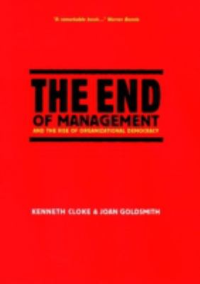 The End of Management and the Rise of Organizational Democracy