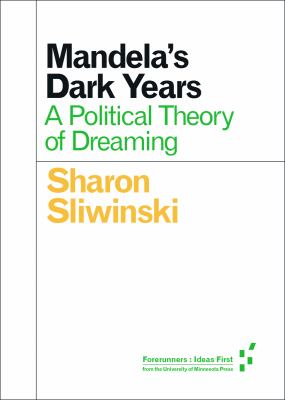 Mandela's Dark Years : A Political Theory of Dreaming