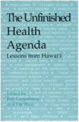 The Unfinished Health Agenda : Lessons from Hawai'i