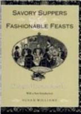 Savory Suppers and Fashionable Feasts : Dining Victorian America