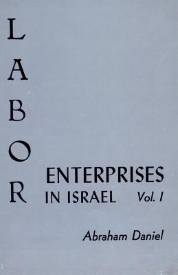 Labor Enterprises in Israel : Volume 1, the Comparative Economy
