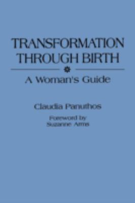 Transformation Through Birth : A Woman's Guide