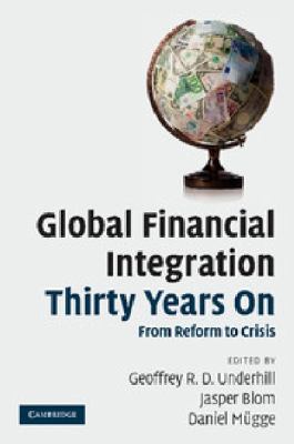 Global Financial Integration Thirty Years On : From Reform to Crisis