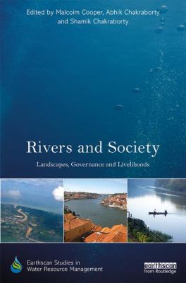 Rivers and Society : Landscapes, Governance and Livelihoods
