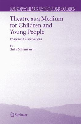 Theatre As a Medium for Children and Young People : Images and Observations