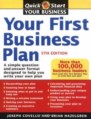Your First Business Plan : A Simple Question-and-Answer Format Designed to Help You Write Your Own Plan