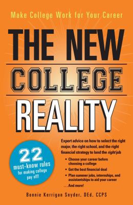 The New College Reality : Make College Work for Your Career
