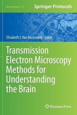 Transmission Electron Microscopy Methods for Understanding the Brain