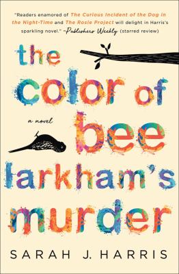The Color of Bee Larkham's Murder : A Novel