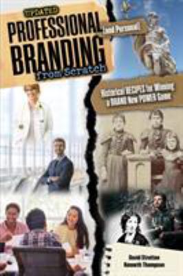 Professional and Personal Branding from Scratch : Historical Recipes for Winning a Brand New Power Game
