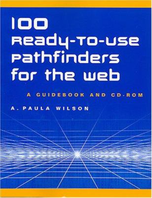 100 Ready-to-Use Pathfinders for the Web : A Guidebook