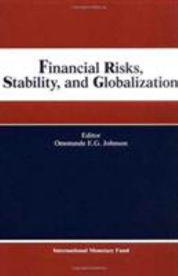 Financial Risks, Stability, and Globalization : Papers Presented at the Eighth Seminar on Central Banking, Washington, D. C. June 5-8 2000