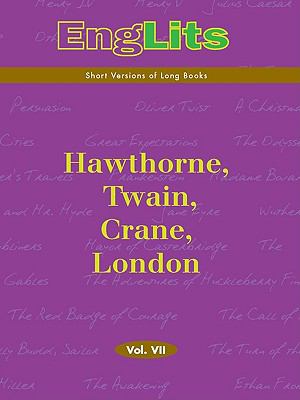 EngLits Vol. VII - Hawthorne, Twain, Crane, London (paperback) : Detailed Summaries of Great Literature