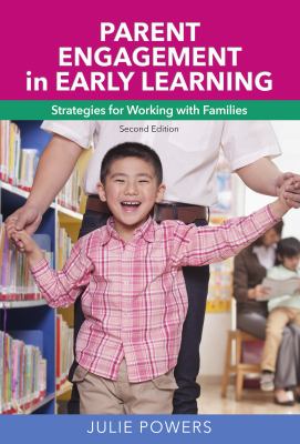 Parent Engagement in Early Learning : Strategies for Working with Families