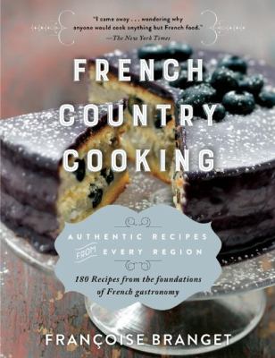 French Country Cooking : Authentic Recipes from Every Region