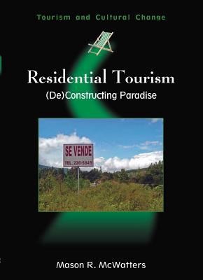 Residential Tourism : (De)Constructing Paradise