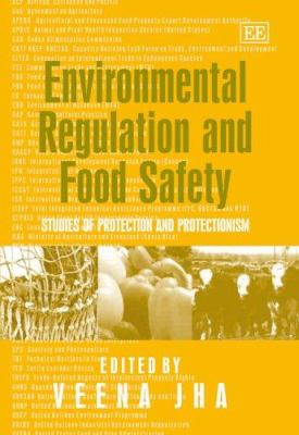 Environmental Regulation and Food Safety : Studies of Protection and Protectionism