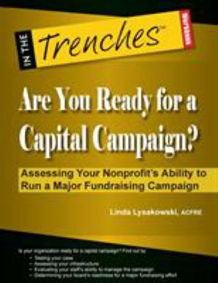 Are You Ready for a Capital Campaign? Assessing Your Nonprofit's Ability to Run a Major Fundraising Campaign