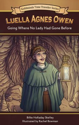 Luella Agnes Owen : Going Where No Lady Had Gone Before