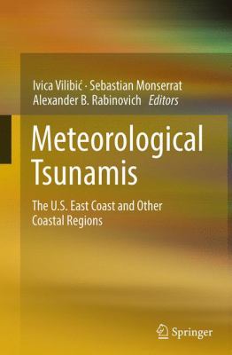 Meteorological Tsunamis: the U. S. East Coast and Other Coastal Regions