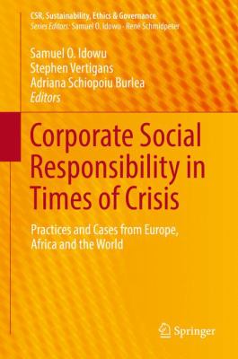 Corporate Social Responsibility in Times of Crisis : Practices and Cases from Europe, Africa and the World