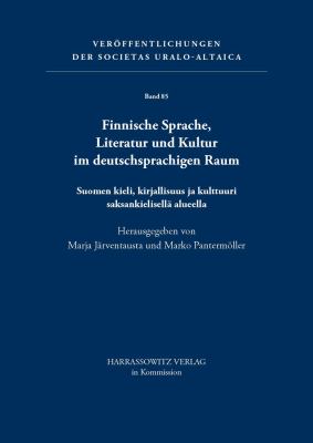 Finnische Sprache, Literatur und Kultur Im Deutschsprachigen Raum : 'Suomen Kieli, Kirjallisuus Ja Kulttuuri Saksankielisella Alueella'