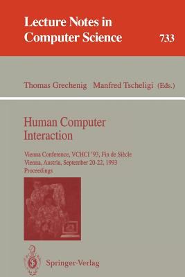 Human Computer Interaction : Vienna Conference, VCHCI '93, Fin de Siecle, Vienna, Austria, September 20-22, 1993. Proceedings