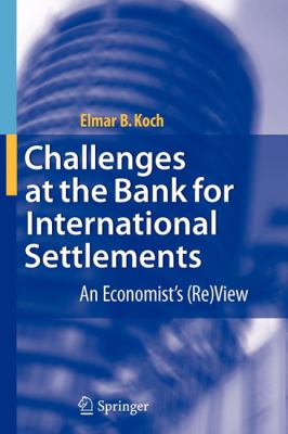 Challenges at the Bank for International Settlements : An Economist's (Re)View