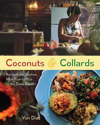 Coconuts and Collards : Recipes and Stories from Puerto Rico to the Deep South