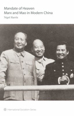 Mandate of Heaven : Marx and Mao in Modern China