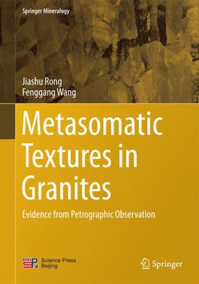 Metasomatic Textures in Granites : Evidence from Petrographic Observation