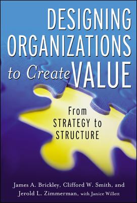 Designing Organizations to Create Value: from Strategy to Structure