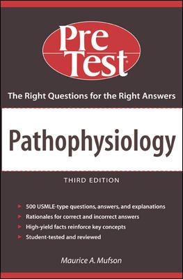 Pathophysiology: PreTest Self-Assessment & Review, Third Edition