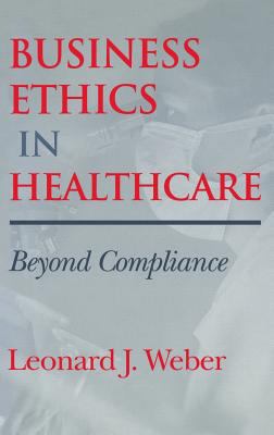 Business Ethics in Healthcare : Beyond Compliance