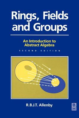 Rings, Fields and Groups : An Introduction to Abstract Algebra