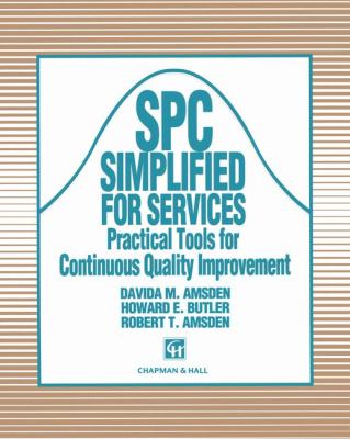 SPC Simplified for Services : Practical Tools for Continuous Quality Improvement