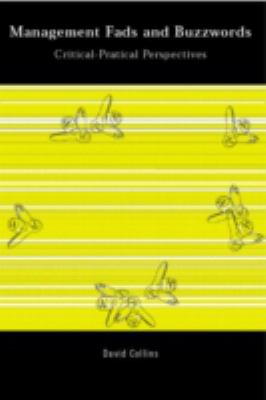 Management Fads and Buzzwords : Critical-Practical Perspectives