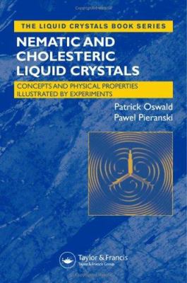 Nematic and Cholesteric Liquid Crystals : Concepts and Physical Properties Illustrated by Experiments