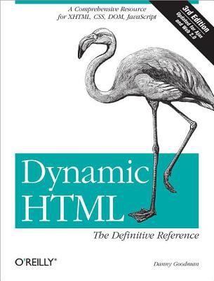 Dynamic HTML : A Comprehensive Resource for XHTML, CSS, DOM, and JavaScript
