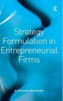Strategy Formulation in Entrepreneurial Firms