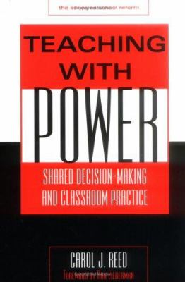 Teaching with Power : Shared Decision-Making and Classroom Practice