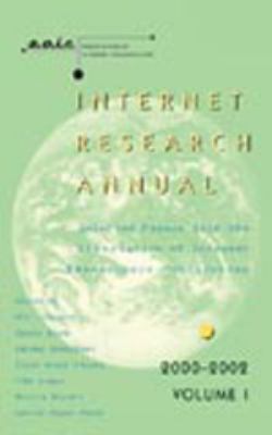 Internet Research Annual : Selected Papers from the Association of Internet Researchers Conferences 2000-2002