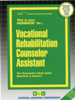 Vocational Rehabilitation Counselor Assistant : Test Preparation Study Guide, Questions and Answers
