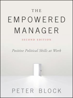 The Empowered Manager : Positive Political Skills at Work