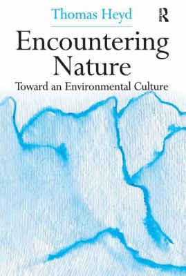 Encountering Nature : Toward an Environmental Culture