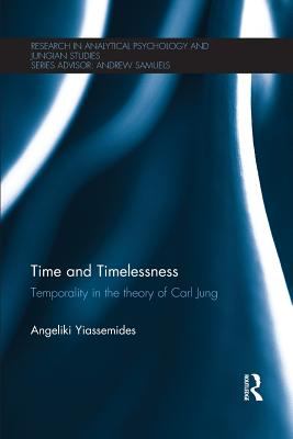 Time and Timelessness : Temporality in the Theory of Carl Jung
